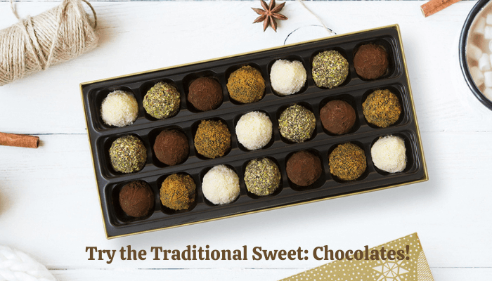Try the Traditional Sweet: Chocolates!
