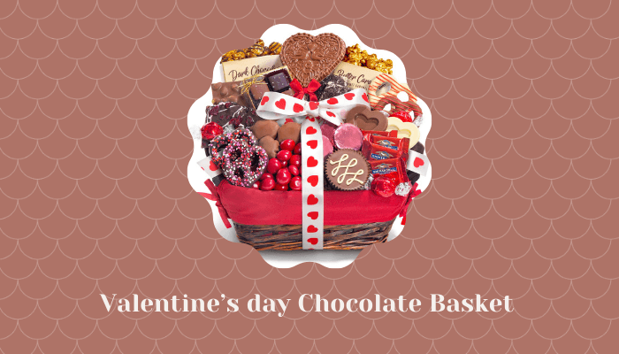 Valentine’s day Chocolate Basket