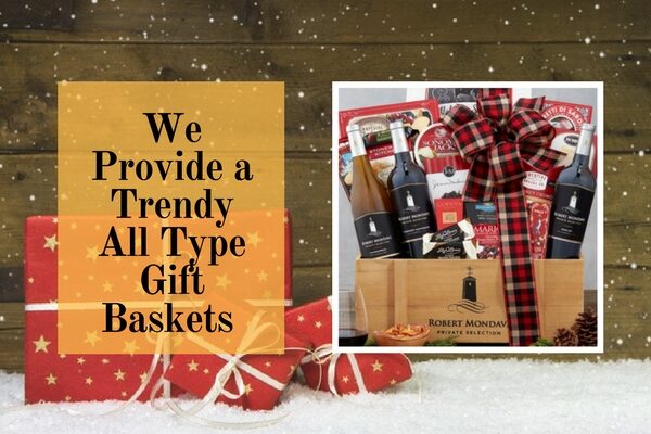 We Provide Trendy Gift Baskets