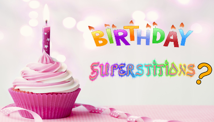 Birthday Superstitions