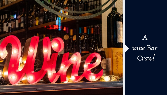 A wine Bar Crawl