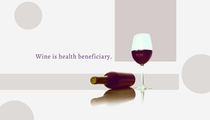 Wine is a health beneficiary