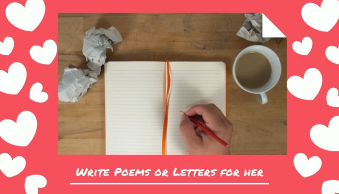 Write Poems or Letters for her