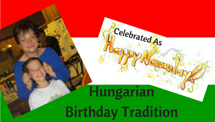 Hungarian Birthday Tradition Hungarian Birthday Tradition