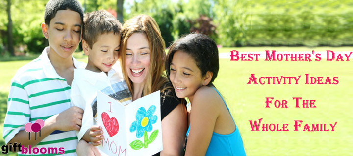 Family Activities on mother;s day