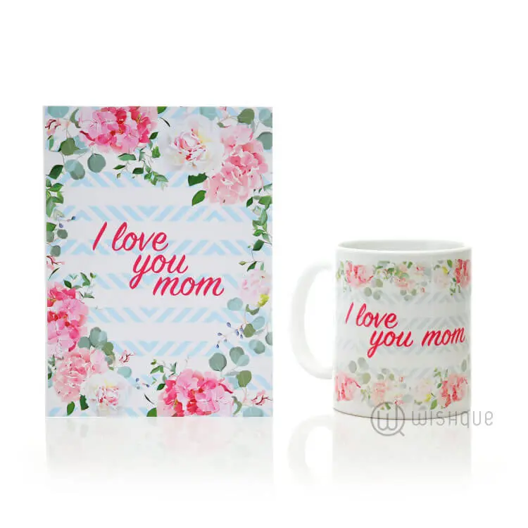 I love You Mom Floral Greeting Card & Printed Mug