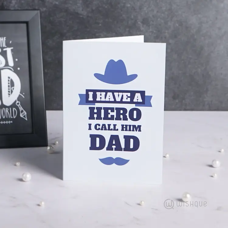 I Have a Hero I Call Him DAD Greeting Card
